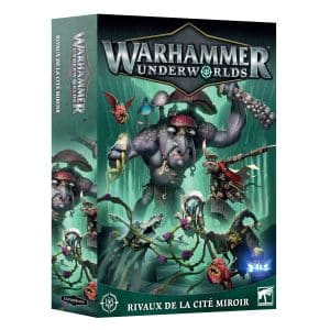 Warhammer Underworlds : Rivaux de la Cité Miroir