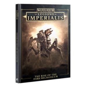 Legions Imperialis : The Rise of the Dark Mecanicum